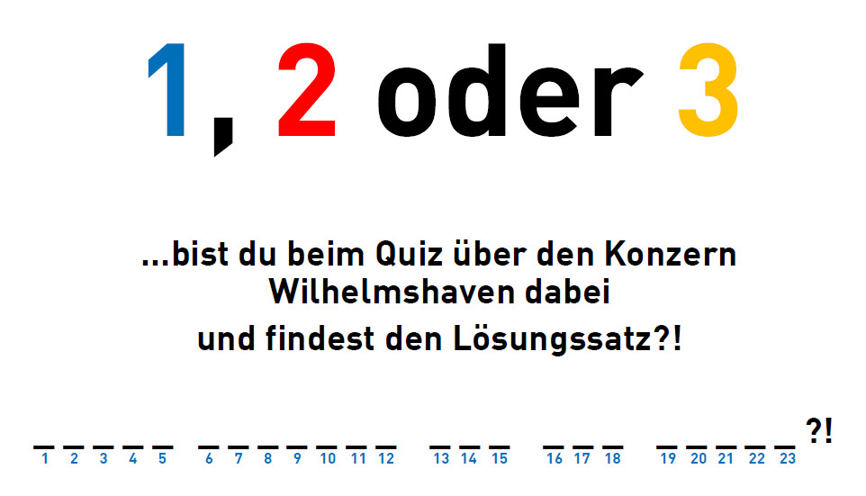 Text \"1, 2 oder 3. Bist du beim Quiz über den Konzern Stadt Wilhelmshaven dabei und findest den Lösungssatz?\"
